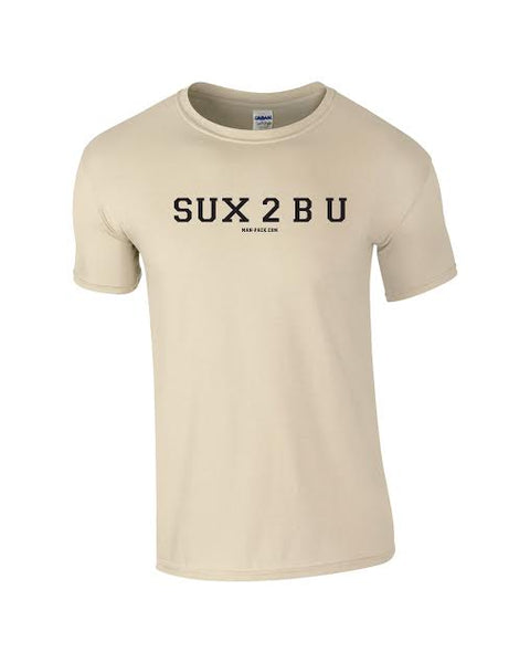 Sux 2 B U – Man-Pack®